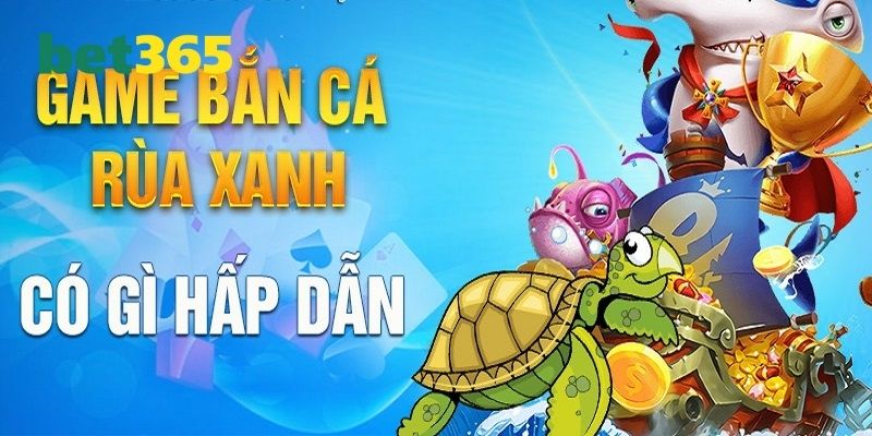 bắn cá rùa xanh